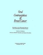 Oral Contraceptives And Breast Cancer di Committee on the Relationship Between Oral Contraceptives and Breast Cancer, Division of Health Promotion and Disease Prevention, National Research Coun edito da National Academies Press