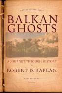 Balkan Ghosts: A Journey Through History di Robert D. Kaplan edito da PICADOR
