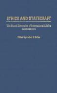 Ethics and Statecraft: The Moral Dimension of International Affairs di Nolan edito da GREENWOOD PUB GROUP