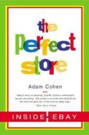 The Perfect Store: Inside Ebay di Adam Cohen edito da BACK BAY BOOKS
