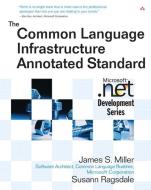 The Common Language Infrastructure Annotated Standard di James S. Miller, Susann Ragsdale edito da ADDISON WESLEY PUB CO INC