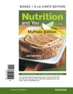 Nutrition and You, Myplate Edition, Books a la Carte Edition di Joan Salge Blake edito da Benjamin-Cummings Publishing Company