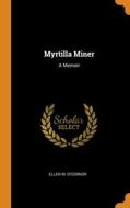 Myrtilla Miner: A Memoir di Ellen M. O'Connor edito da Franklin Classics