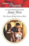 The Desert King's Secret Heir di Annie West edito da HARLEQUIN SALES CORP