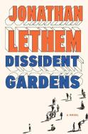 Dissident Gardens di Jonathan Lethem edito da DOUBLEDAY & CO