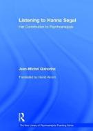 Listening to Hanna Segal di Jean-Michel Quinodoz edito da Taylor & Francis Ltd