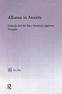 Alliance in Anxiety di Go Tsuyoshi Ito edito da Taylor & Francis Ltd