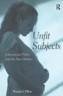 Unfit Subjects di Wanda S. Pillow edito da Taylor & Francis Ltd