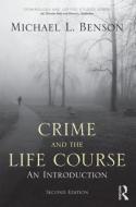 Crime and the Life Course di Michael Benson, Alexis Russell Piquero edito da Taylor & Francis Ltd