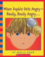 When Sophie Gets Angry--Really, Really Angry... - Audio [With CD] di Molly Bang edito da Scholastic