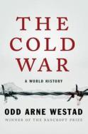 The Cold War di Odd Arne Westad edito da Hachette Book Group USA