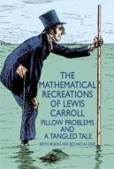 The Mathematical Recreations Of Lewis Carroll di Lewis Carroll edito da Dover Publications Inc.