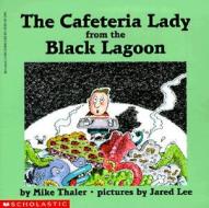 Cafeteria Lady from the Black Lagoon di Mike Thaler edito da Scholastic Paperbacks