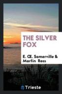 The Silver Fox di E. Oe Somerville edito da LIGHTNING SOURCE INC