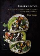 Diala's Kitchen di Diala Canelo edito da Prentice Hall Press