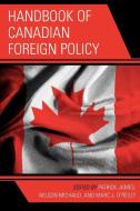 Handbook of Canadian Foreign Policy di Patrick James edito da Lexington Books