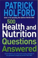 500 Health And Nutrition Questions Answered di Patrick Holford edito da Little, Brown Book Group