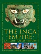 The Inca Empire: An Illustrated History di David M. Jones edito da LORENZ BOOKS