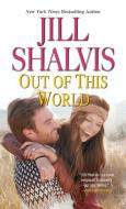 Out Of This World di Jill Shalvis edito da Kensington Publishing