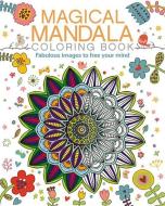 Magical Mandala Coloring Book: Fabulous Images to Free Your Mind di Patience Costner edito da CHARTWELL BOOKS