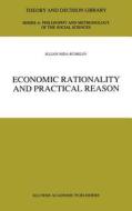 Economic Rationality and Practical Reason di Julian Nida-Rümelin edito da Springer Netherlands