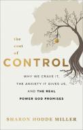 The Cost Of Control di Sharon Hodde Miller edito da Baker Publishing Group