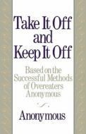 Take It Off and Keep It Off di Helene R, Helen Lerner, Anonymous edito da CONTEMPORARY BOOKS INC