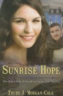 Sunrise Hope di Trudy J. Morgan-Cole edito da REVIEW & HERALD PUB