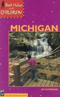 Best Hikes with Children in Michigan di Jim DuFresne edito da Mountaineers Books