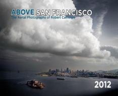 Above San Francisco di Robert Cameron edito da Cameron & Company