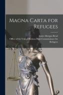 Magna Carta for Refugees di James Morgan Read edito da LIGHTNING SOURCE INC