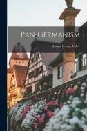 Pan-Germanism di Roland Greene Usher edito da LEGARE STREET PR