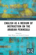 English As A Medium Of Instruction On The Arabian Peninsula edito da Taylor & Francis Ltd