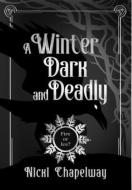 A Winter Dark and Deadly di Nicki Chapelway edito da LIGHTNING SOURCE INC
