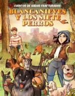 Blancanieves Y Los Siete Perros (Snow White and the Seven Dogs) di Andy Mangels edito da GRAPHIC PLANET