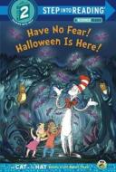 Have No Fear! Halloween Is Here!(dr. Seuss/Cat in the Hat) di Tish Rabe edito da Random House Books for Young Readers