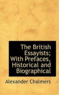 The British Essayists di Alexander Chalmers edito da Bibliolife