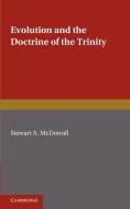 Evolution and the Doctrine of the Trinity di Stewart A. Mcdowall edito da Cambridge University Press