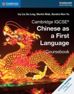 Cambridge IGCSE (R) Chinese as a First Language Coursebook di Ivy Liu So Ling, Martin Mak, Sandra Hon Yu edito da Cambridge University Press