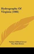 Hydrography of Virginia (1906) di Nathan Clifford Grover, Roy Hale Bolster edito da Kessinger Publishing