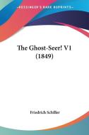 The Ghost-Seer! V1 (1849) di Friedrich Schiller edito da Kessinger Publishing