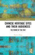 Chinese Heritage Sites And Tourist di ZHANG edito da Taylor & Francis