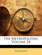 The Metropolitan, Volume 24 di Anonymous edito da Nabu Press