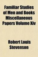 Familiar Studies Of Men And Books Miscel di Robert Louis Stevenson edito da General Books