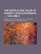 The Novels And Tales Of Robert Louis Stevenson (volume 4) di Robert Louis Stevenson edito da General Books Llc