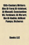 10th-century Writers: Abu Al-faraj Al-is di Books Llc edito da Books LLC, Wiki Series