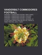Vanderbilt Commodores Football: Vanderbilt Stadium di Source Wikipedia edito da Books Llc