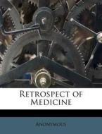 Retrospect Of Medicine di Anonymous edito da Nabu Press