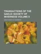 Transactions of the Gaelic Society of Inverness Volume 9 di Gaelic Society of Inverness edito da Rarebooksclub.com