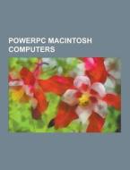 Powerpc Macintosh Computers di Source Wikipedia edito da University-press.org